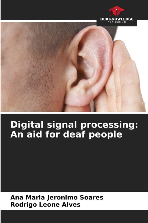 Carte Digital signal processing: An aid for deaf people Rodrigo Leone Alves