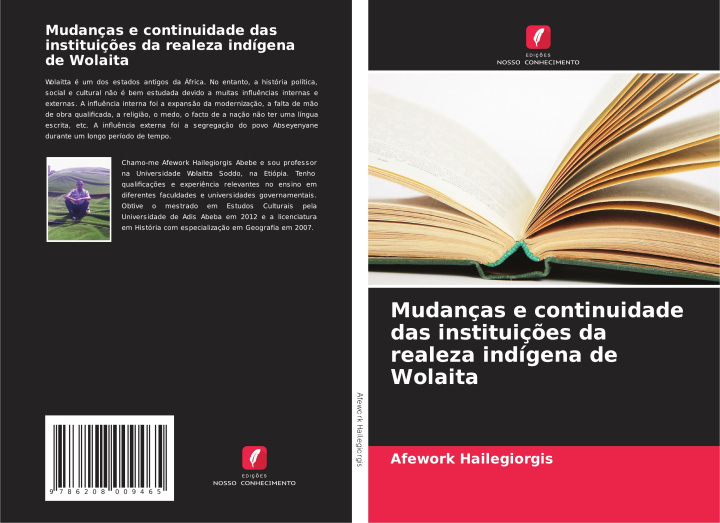 Libro Mudanças e continuidade das instituiç?es da realeza indígena de Wolaita Afework Hailegiorgis