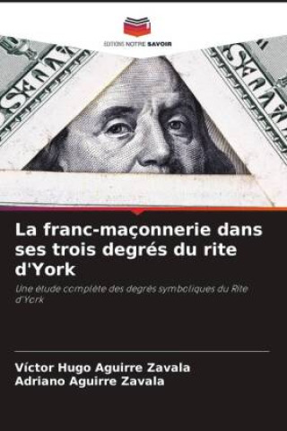 Knjiga La franc-maçonnerie dans ses trois degrés du rite d'York Adriano Aguirre Zavala