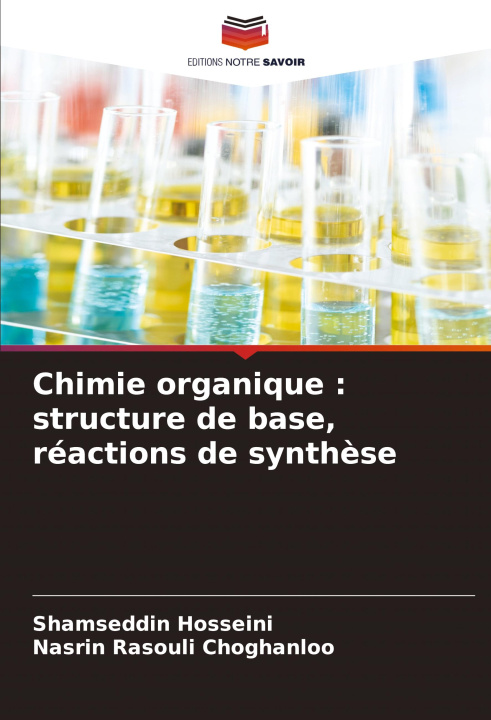 Książka Chimie organique : structure de base, réactions de synth?se Nasrin Rasouli Choghanloo