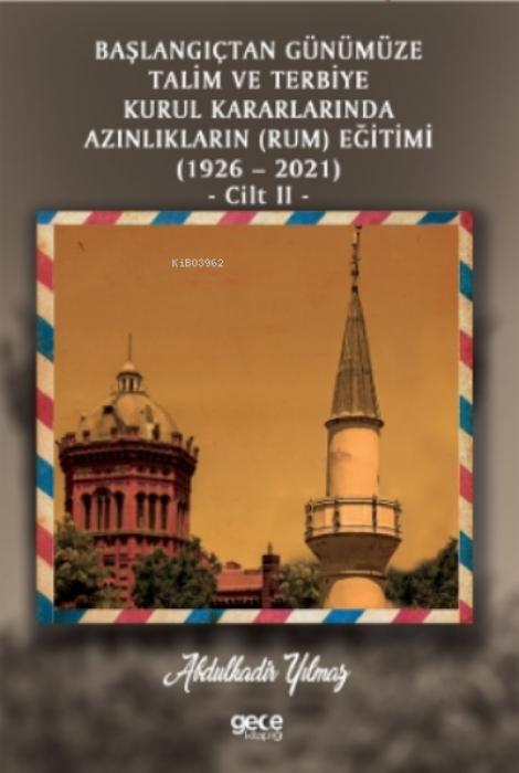 Kniha Baslangictan Günümüze Talim ve Terbiye Kurul Kararlarinda Azinliklarin Ermeni ve Musevi Egitimi 1926-2021 Cilt 2 