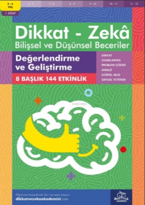 Kniha 5-6 Yas Dikkat - Zeka Bilissel ve Düsünsel Beceriler Degerlendirme ve Gelistirme 1. Kitap 