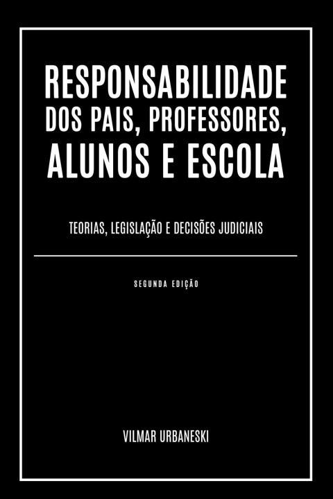 Kniha Responsabilidade Dos Pais, Professores, Alunos E Escola 