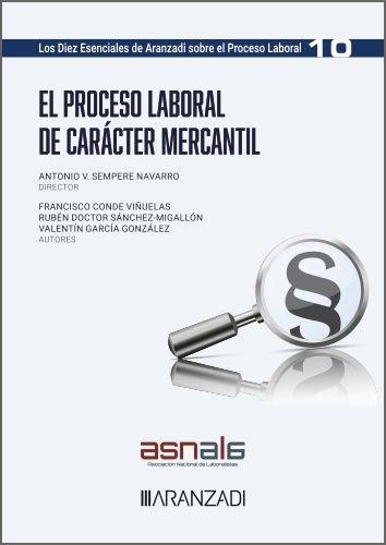 Kniha El proceso laboral de carácter mercantil (Los diez esenciales del proceso laboral. Núm. 10) 