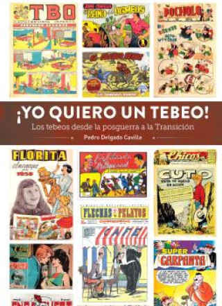 Книга ?YO QUIERO UN TEBEO! PEDRO DELGADO CAVILLA