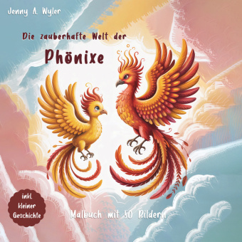 Carte Die zauberhafte Welt der Phönixe Jenny A. Wyler