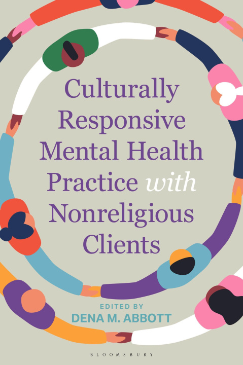 Carte Culturally Responsive Mental Health Practice with Nonreligious Clients Dena Abbott