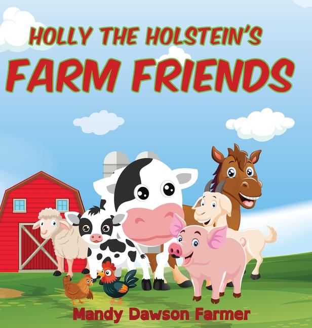 Kniha Holly the Holstein's Farm Friends 