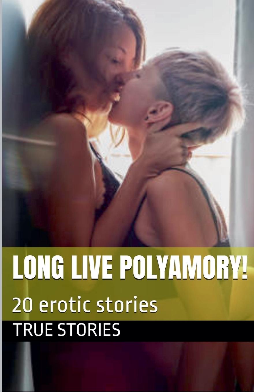 Kniha Long live polyamory! True Stories