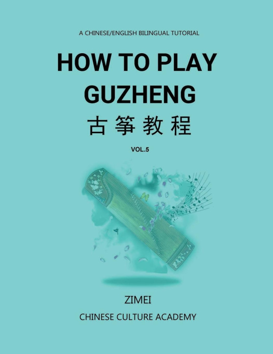 Carte How To Play Guzheng - vol.5 Zimei Gao
