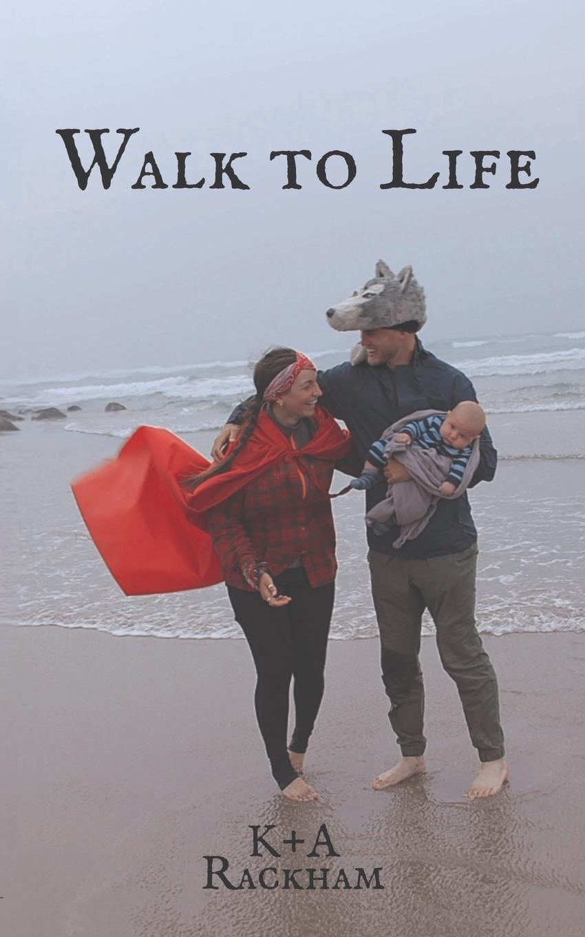 Книга Walk to Life Kolton James Rackham