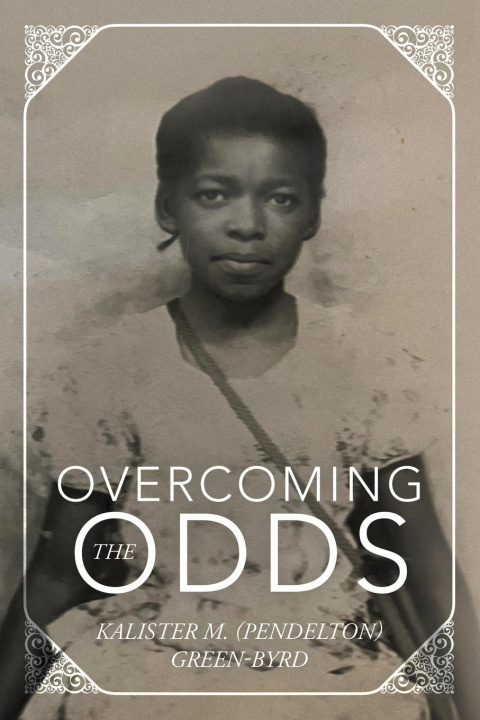 Kniha Overcoming the Odds Kalister M. (Pendelton) Green-Byrd