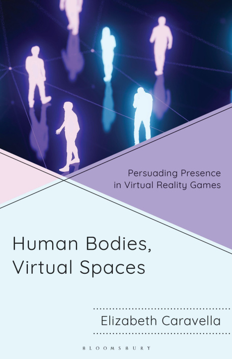 Kniha Human Bodies, Virtual Spaces Elizabeth Caravella