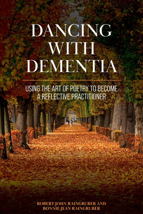 Kniha Dancing with Dementia Bonnie Raingruber