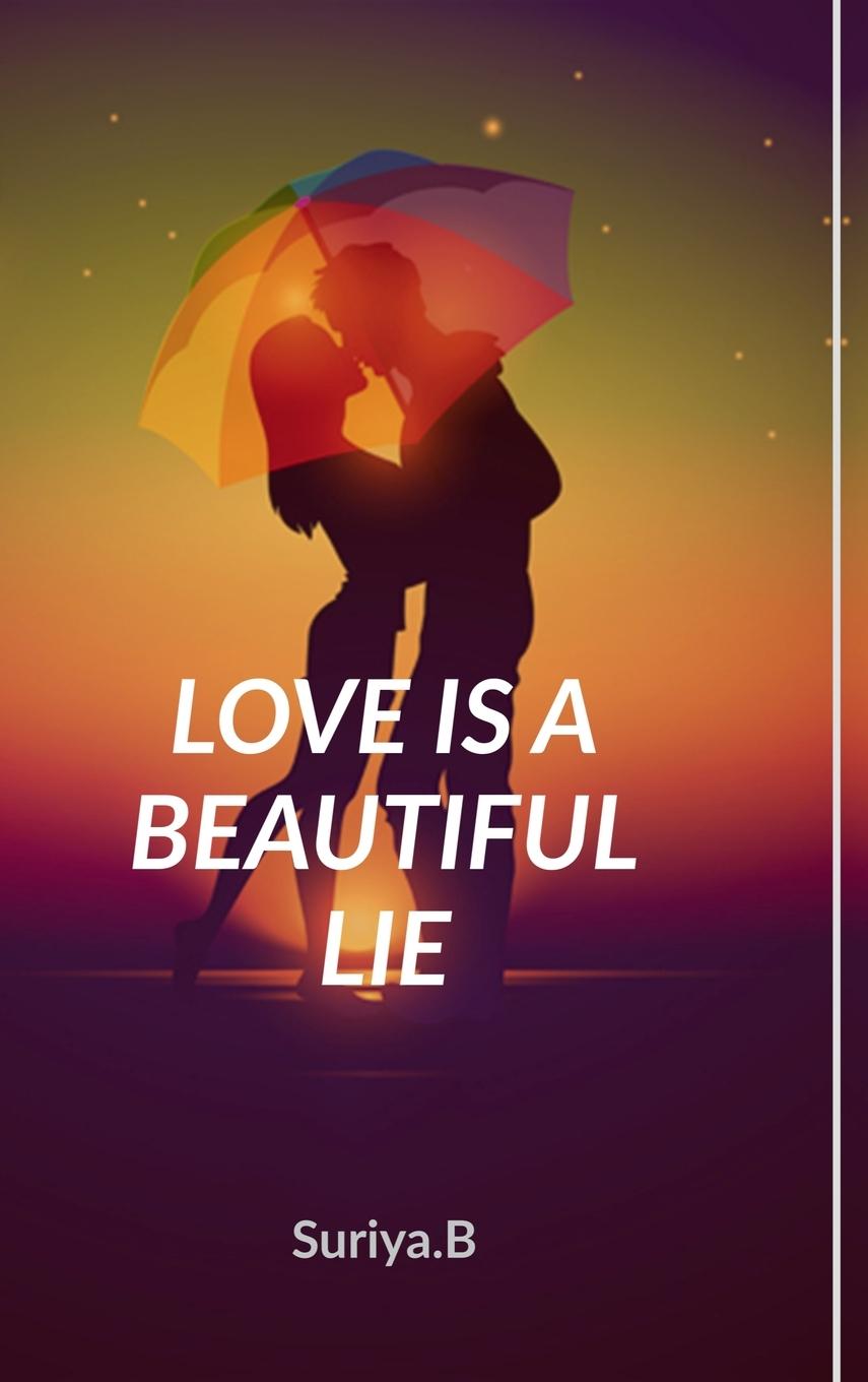 Kniha Love Is a Beautiful Lie Suriya.B