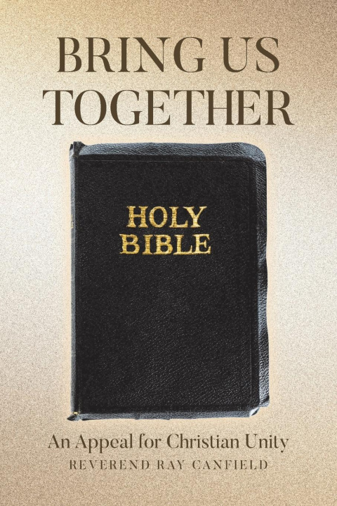 Kniha Bring Us Together Reverend Ray Canfield