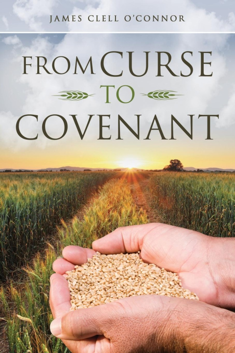 Книга From Curse to Covenant James Clell O'Connor