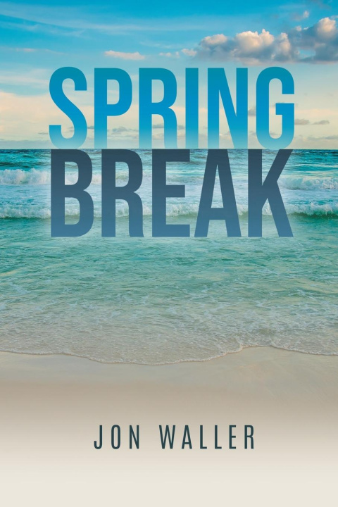 Kniha Spring Break Jon Waller