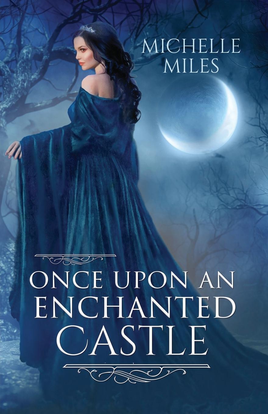 Kniha Once Upon an Enchanted Castle Michelle Miles
