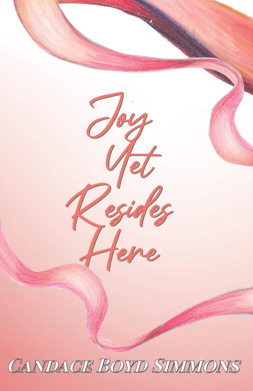 Kniha Joy Yet Resides Here 