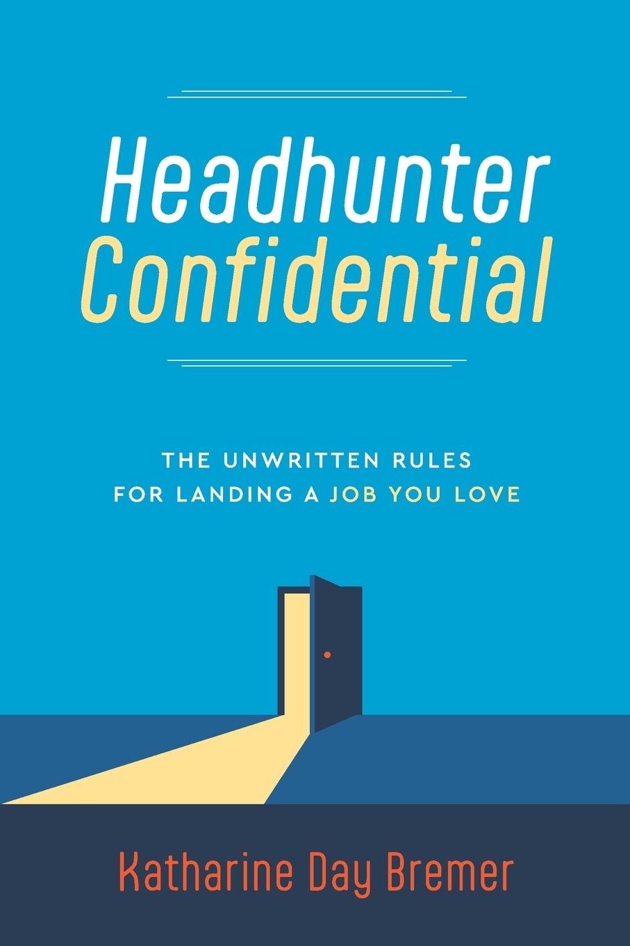 Kniha Headhunter Confidential Katharine Day Bremer