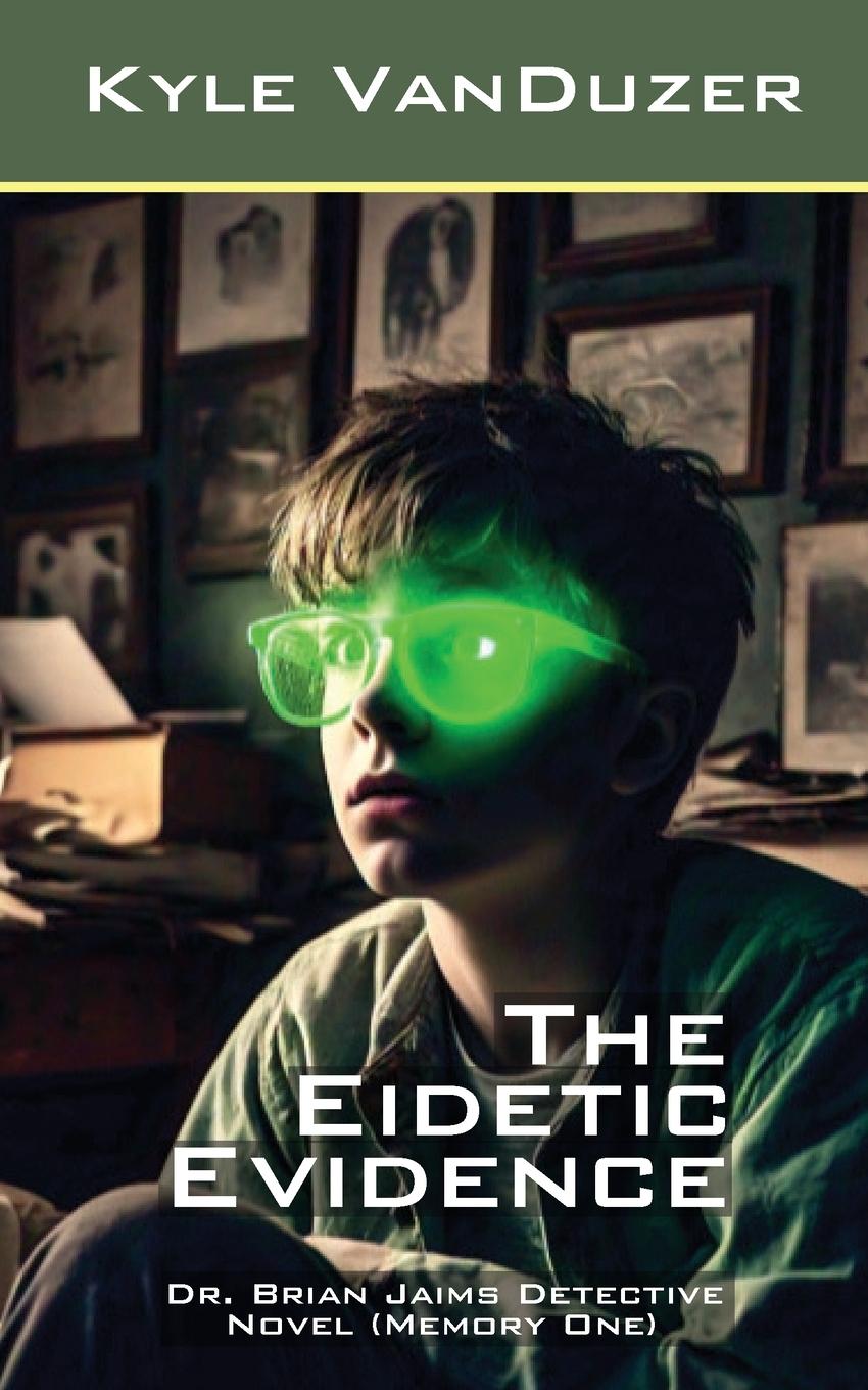 Kniha The Eidetic Evidence Kyle VanDuzer