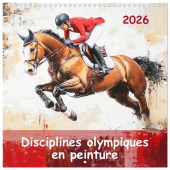 Kalendář/Diář Disciplines olympiques en peinture (Calendrier mural carré 2026 30x30 cm) Calendrier double avec une page pour vos prises de notes Calvendo