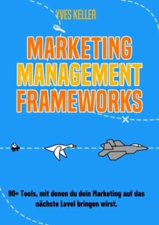 Knjiga Marketing Management Frameworks Yves Keller