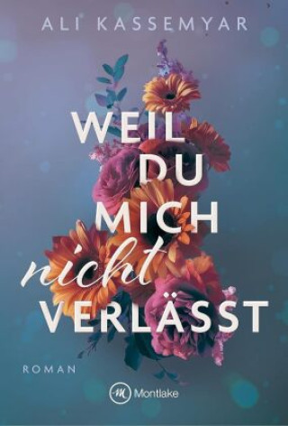 Knjiga Weil du mich nicht verlässt Ali Kassemyar