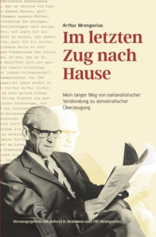 Knjiga Im letzten Zug nach Hause Arthur Mrongovius