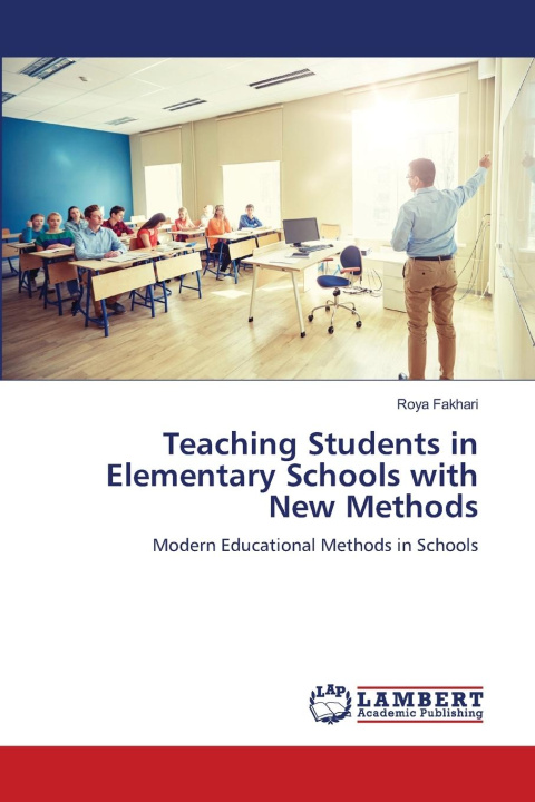 Kniha Teaching Students in Elementary Schools with New Methods Roya Fakhari