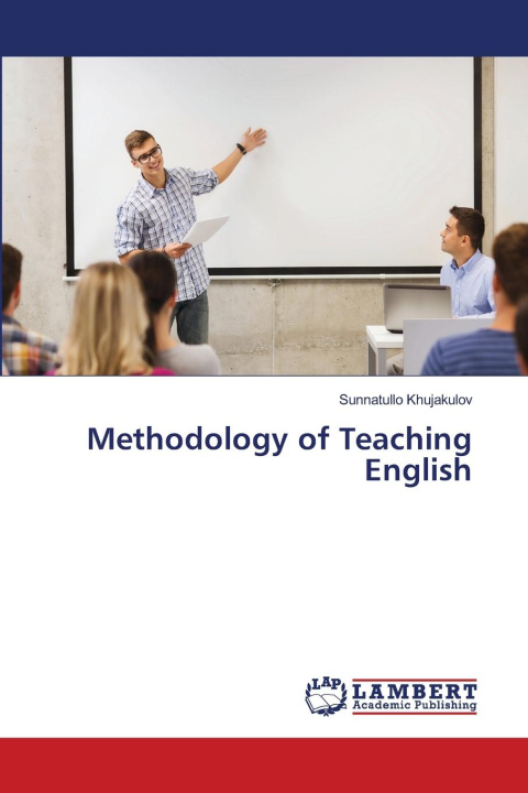 Kniha Methodology of Teaching English Sunnatullo Khujakulov