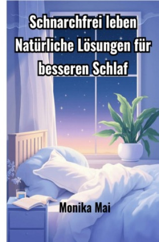 Kniha Schnarchfrei leben Monika Mai