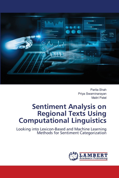 Kniha Sentiment Analysis on Regional Texts Using Computational Linguistics Parita Shah