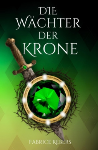 Kniha Die Wächter der Krone Fabrice Rebers