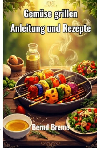 Kniha Gemüse grillen Bernd Breme