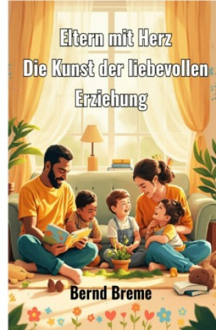Kniha Eltern mit Herz Bernd Breme