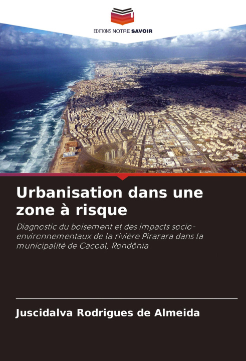 Kniha Urbanisation dans une zone à risque Juscidalva Rodrigues de Almeida