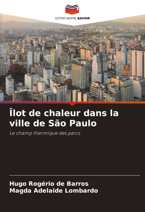 Kniha Îlot de chaleur dans la ville de São Paulo Hugo Rogério de Barros