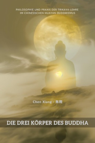 Buch Die Drei Körper des Buddha Xiang Chen
