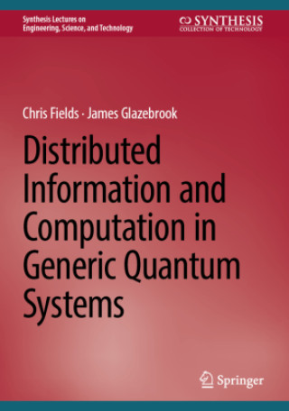 Kniha Distributed Information and Computation in Generic Quantum Systems Chris Fields