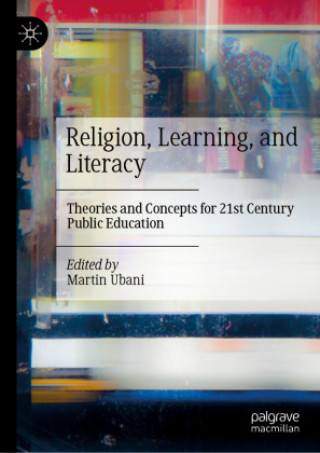 Knjiga Religion, Learning, and Literacy Martin Ubani