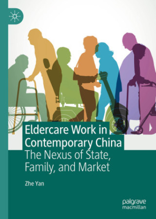 Knjiga Eldercare Work in Contemporary China Zhe Yan