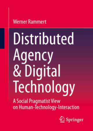 Kniha Distributed Agency & Digital Technology Werner Rammert