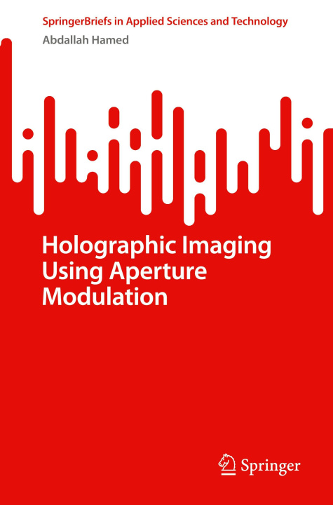Kniha Holographic Imaging Using Aperture Modulation Abdallah Hamed