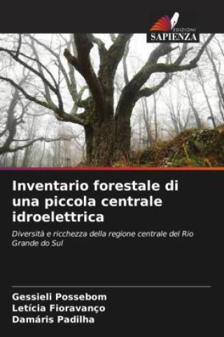 Kniha Inventario forestale di una piccola centrale idroelettrica Gessieli Possebom