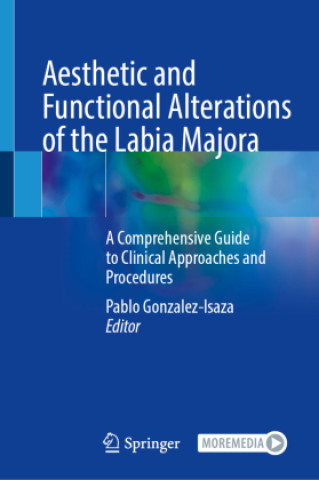 Kniha Aesthetic and Functional Alterations of the Labia Majora Pablo Gonzalez-Isaza