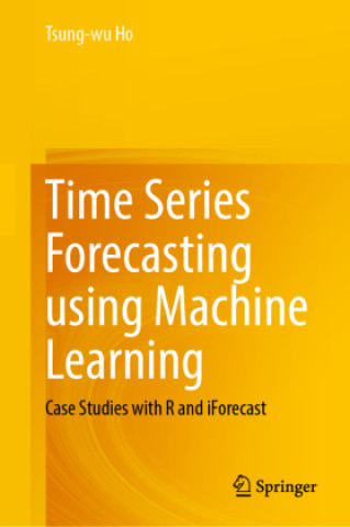 Kniha Machine Learning Time Series Forecasting Tsung-wu Ho