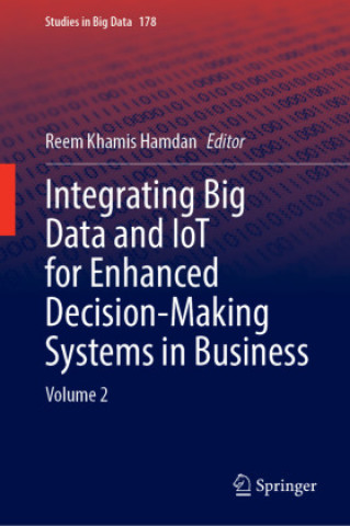 Buch Integrating Big Data and IoT for Enhanced Decision-Making Systems in Business Reem Khamis Hamdan