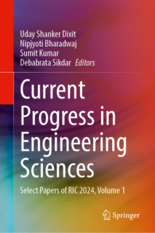 Knjiga Current Progress in Engineering Sciences Uday Shanker Dixit